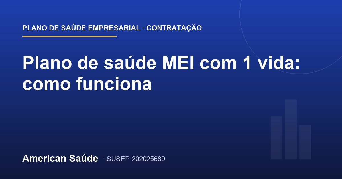 Plano de saúde MEI com 1 vida: como funciona
